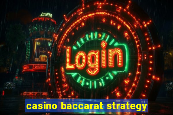 casino baccarat strategy