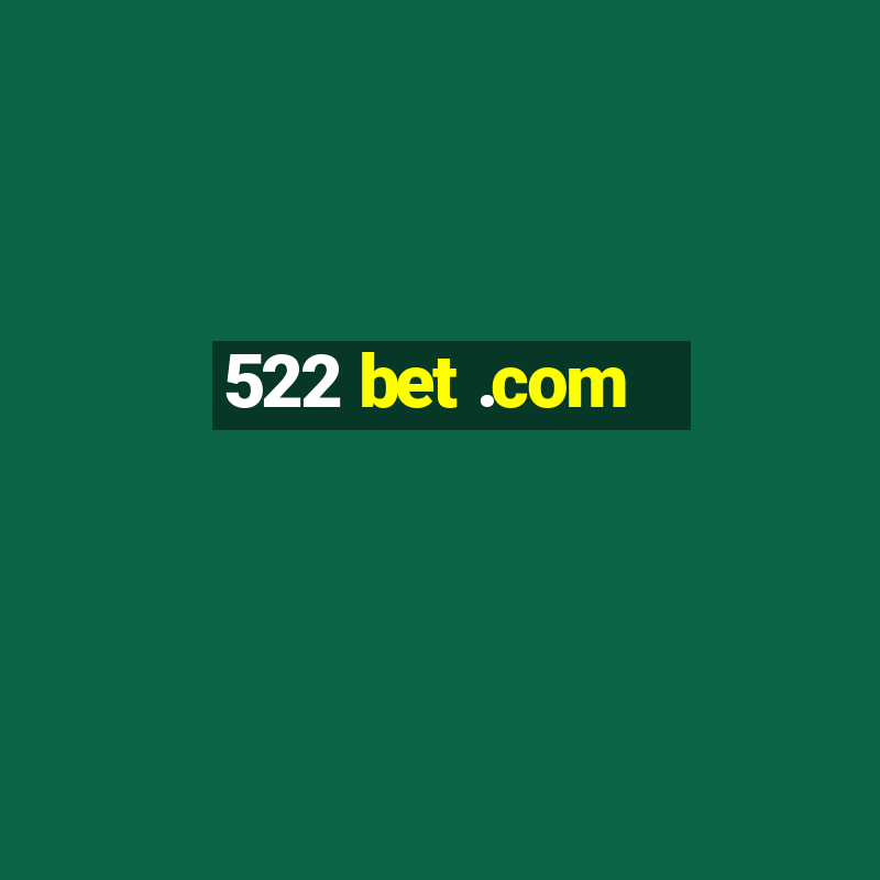 522 bet .com