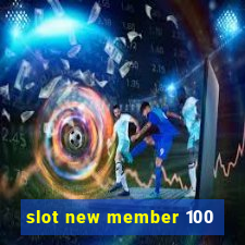 slot new member 100