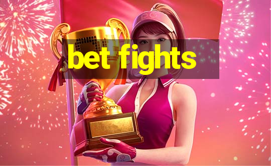 bet fights