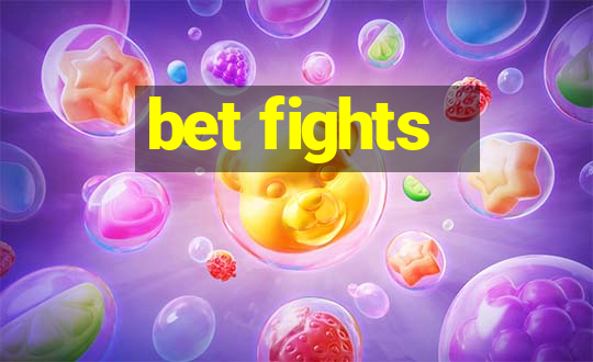 bet fights