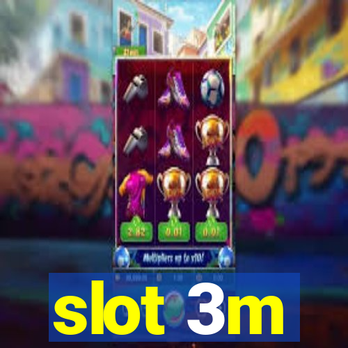 slot 3m