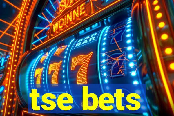 tse bets