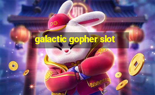 galactic gopher slot