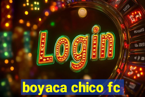 boyaca chico fc