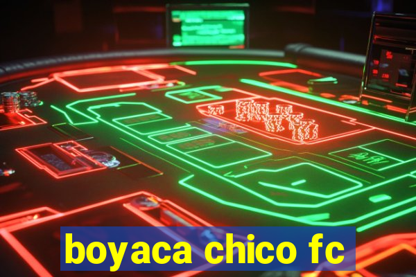 boyaca chico fc