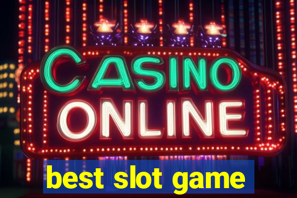 best slot game