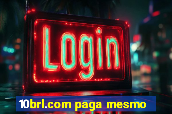 10brl.com paga mesmo