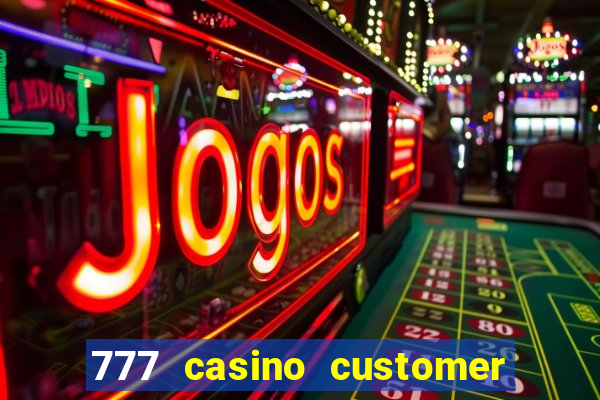 777 casino customer service number