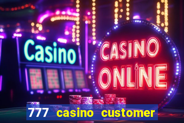 777 casino customer service number