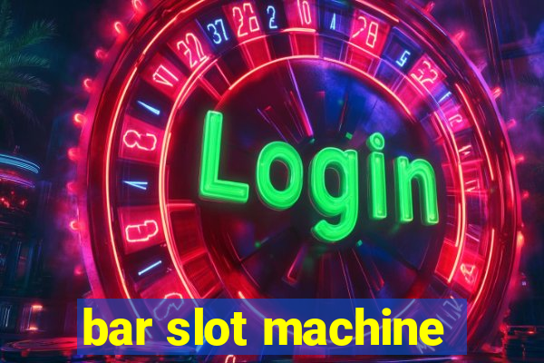 bar slot machine