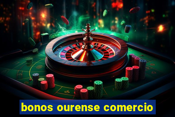 bonos ourense comercio