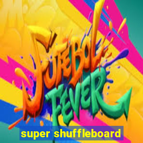 super shuffleboard