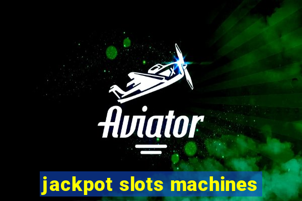 jackpot slots machines