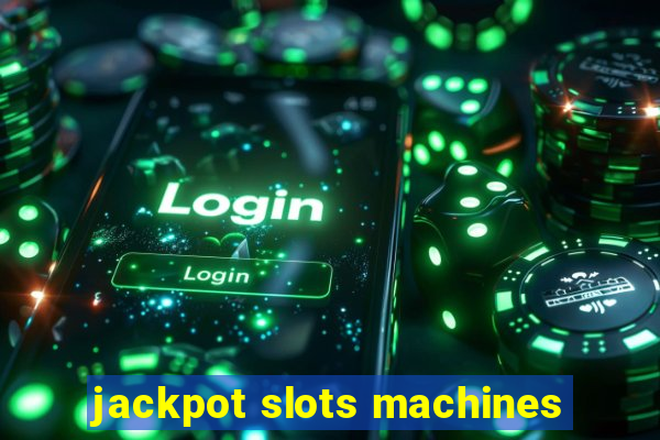 jackpot slots machines