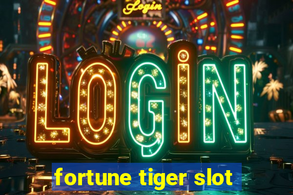 fortune tiger slot