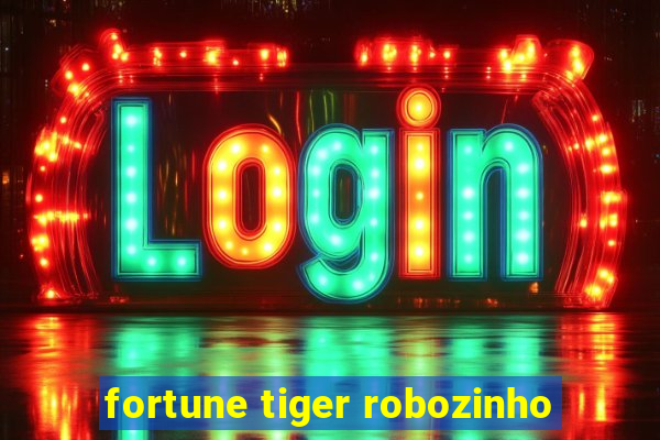 fortune tiger robozinho