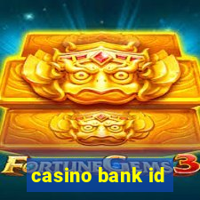 casino bank id