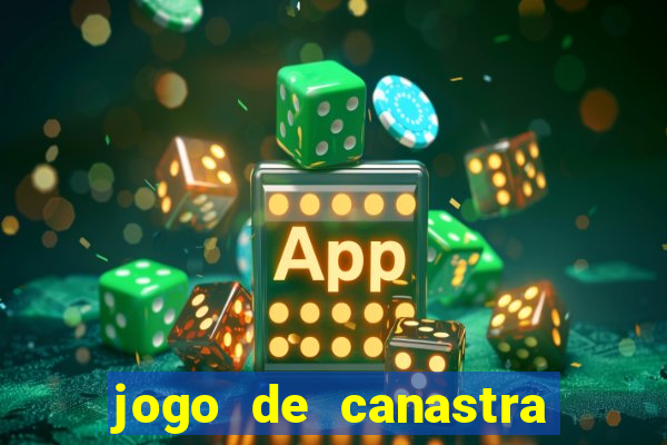 jogo de canastra valendo dinheiro