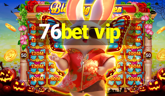 76bet vip