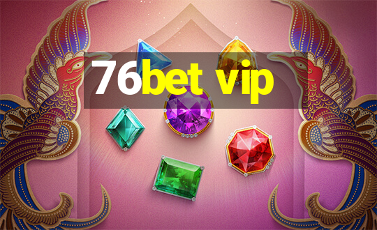 76bet vip