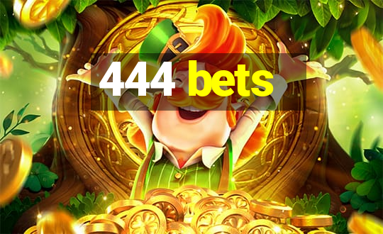 444 bets