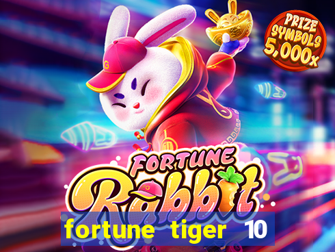 fortune tiger 10 reais grátis