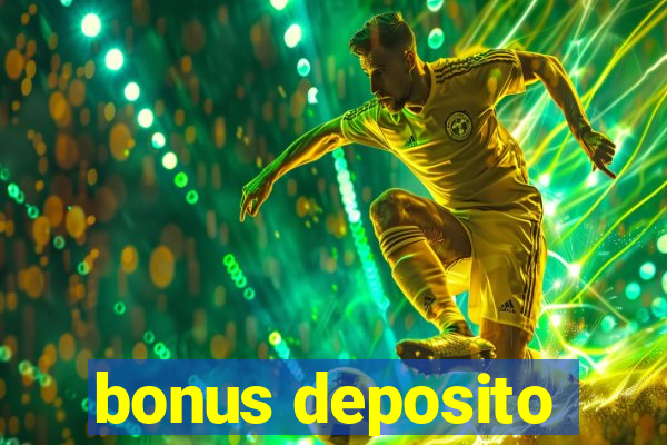 bonus deposito