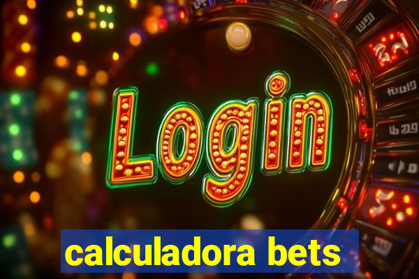 calculadora bets