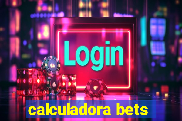 calculadora bets