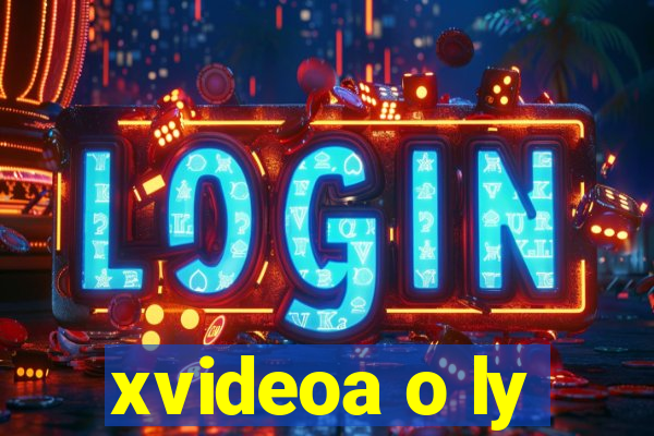 xvideoa o ly