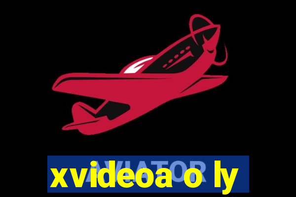 xvideoa o ly