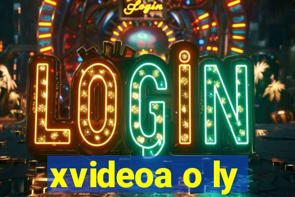 xvideoa o ly