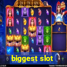 biggest slot