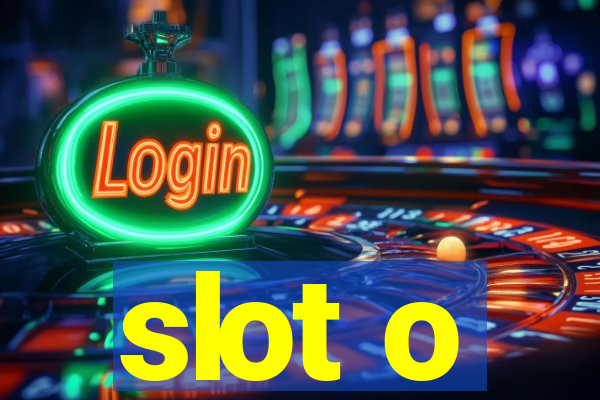 slot o