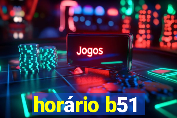 horário b51