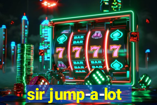 sir jump-a-lot