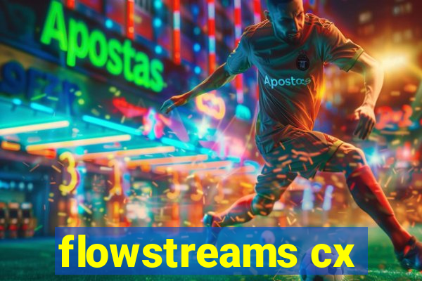 flowstreams cx