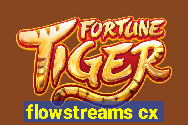 flowstreams cx