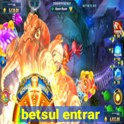 betsul entrar