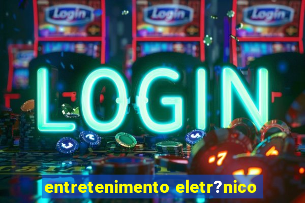 entretenimento eletr?nico