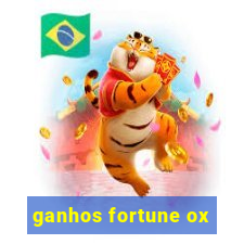 ganhos fortune ox