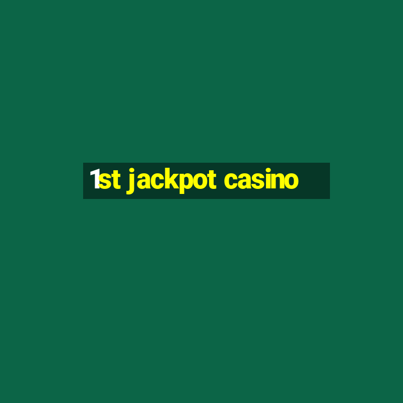 1st jackpot casino