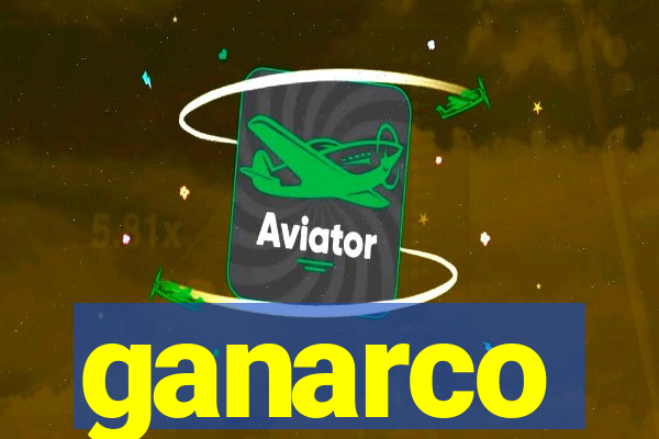 ganarco