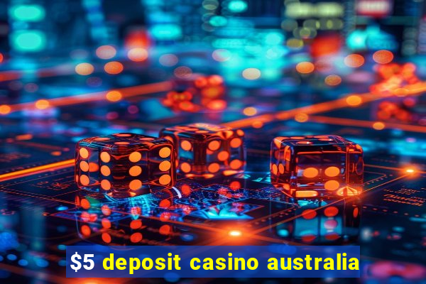 $5 deposit casino australia