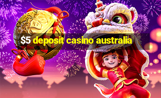 $5 deposit casino australia