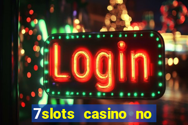 7slots casino no deposit bonus codes