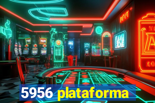 5956 plataforma