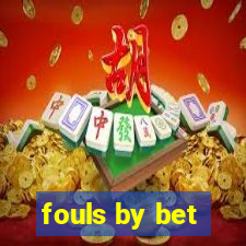 fouls by bet