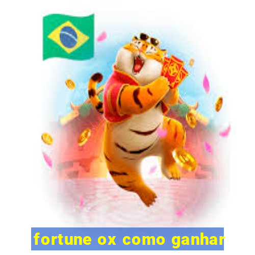 fortune ox como ganhar